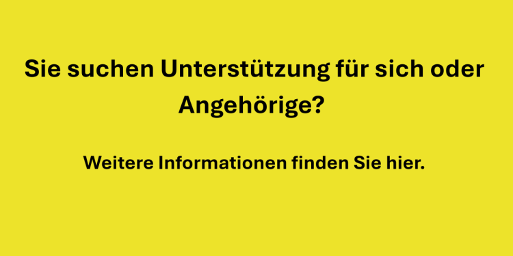 Grafik mit gelbem Hintergrund und schwarzer Schrift: „Sie suchen Unterstützung für sich oder Angehörige? Weitere Informationen finden Sie hier.“